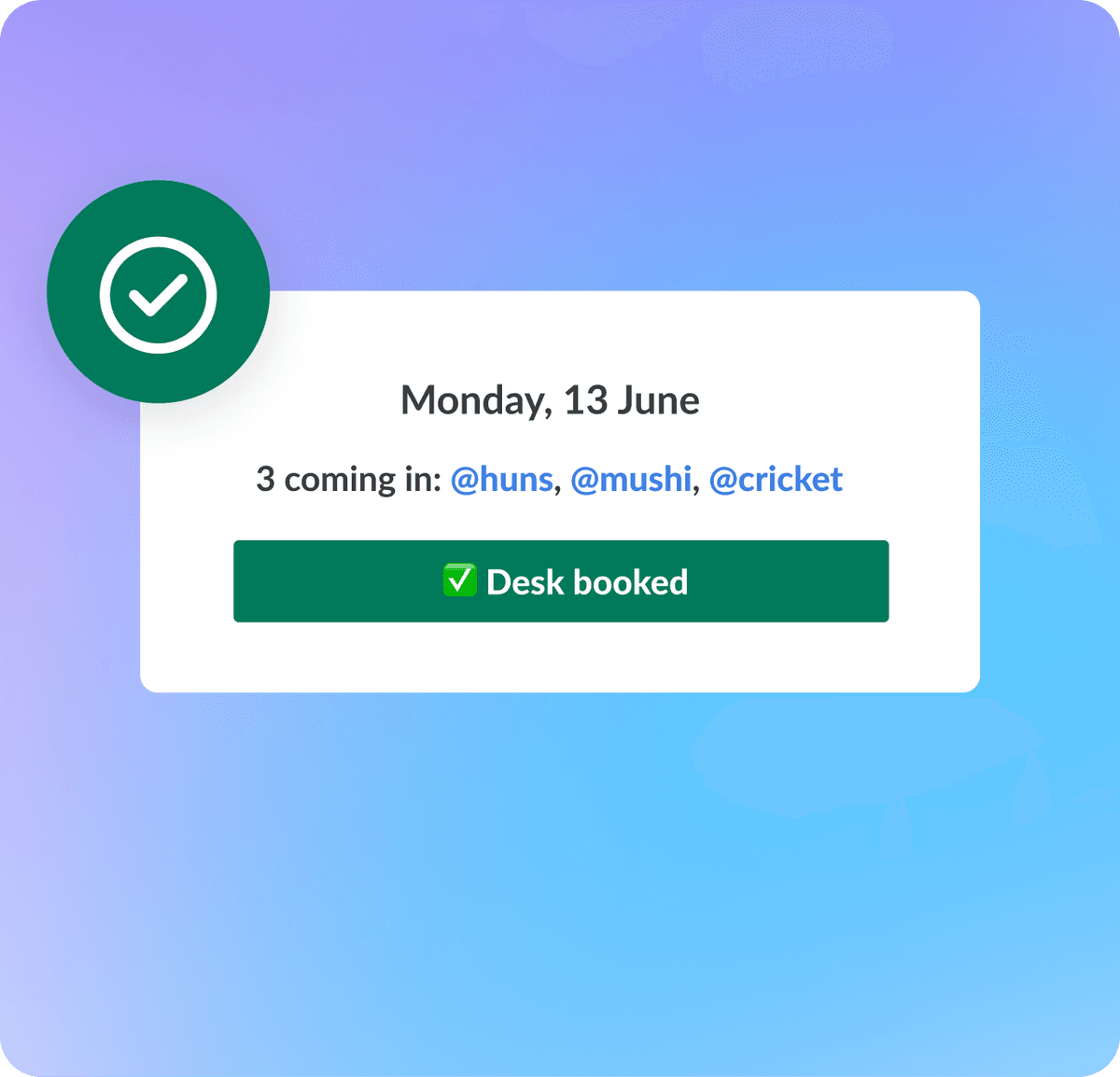 Desk booking confirmation showing Monday, 13 June with 3 people coming in and desk booked status